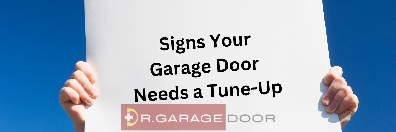 Signs Your Garage Door Needs a Tune-Up